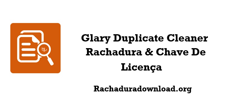 Glary Duplicate Cleaner Rachadura