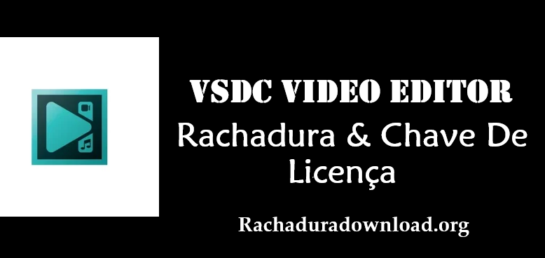 VSDC Video Editor Rachadura