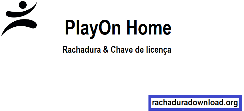 PlayOn Home Rachadura + Chave Serial