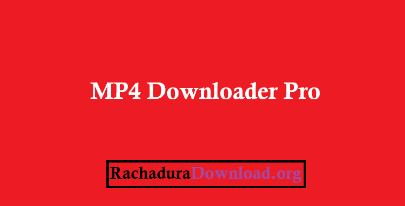 MP4 Downloader Pro Rachadura