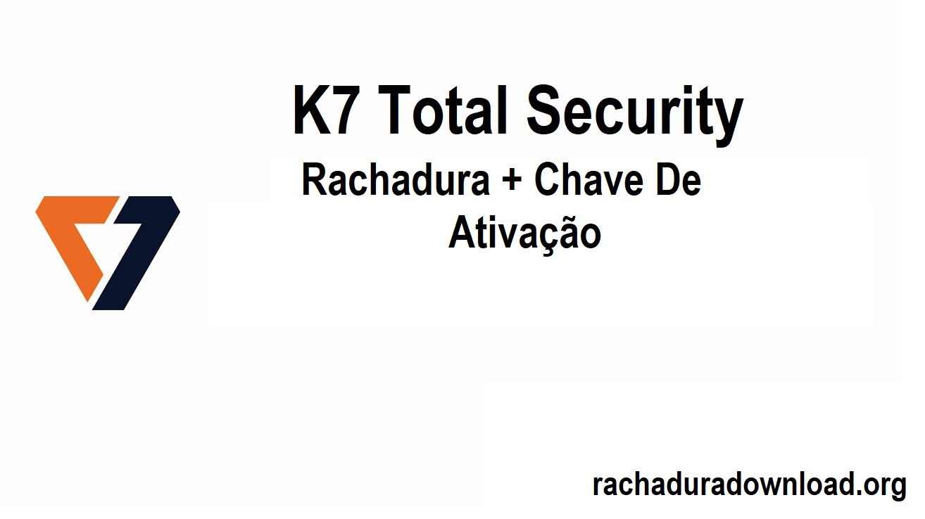 K7 Total Security Rachadura + Chave De Ativação