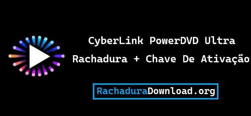 CyberLink PowerDVD Ultra Rachadura